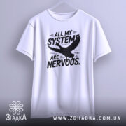 Футболка нервові системи білого кольору, підвішена на вішалці, фон світло-сірий, принт чорного кольору з написом 'ALL MY SYSTEMS ARE NERVOUS.' та зображенням орла.